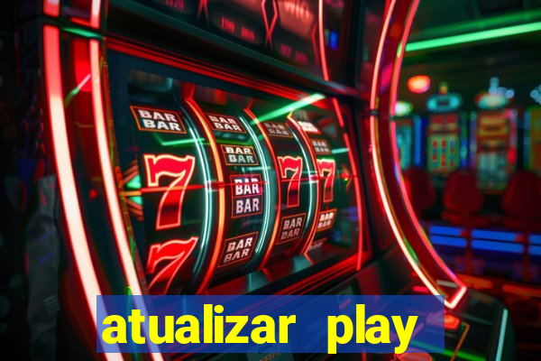 atualizar play store baixar